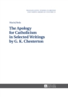 The Apology for Catholicism in Selected Writings by G. K. Chesterton - Book