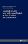 Interkulturalitaet und Mehrsprachigkeit in den Schulen im Donauraum - Book