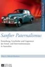 Sanfter Paternalismus : Entstehung, Geschichte Und Gegenwart Des Sozial- Und Interventionsstaates in Australien - Book