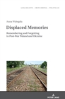 Displaced Memories : Remembering and Forgetting in Post-War Poland and Ukraine - Book