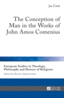 The Conception of Man in the Works of John Amos Comenius - Book