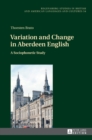 Variation and Change in Aberdeen English : A Sociophonetic Study - Book