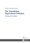 The Translation Equivalence Delusion : Meaning and Translation - eBook
