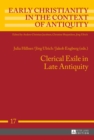 Clerical Exile in Late Antiquity - eBook