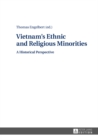 Vietnam's Ethnic and Religious Minorities: : A Historical Perspective - eBook
