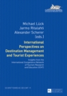 International Perspectives on Destination Management and Tourist Experiences : Insights from the International Competence Network of Tourism Research and Education (ICNT) - eBook