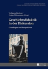 Geschichtsdidaktik in der Diskussion : Grundlagen und Perspektiven - eBook