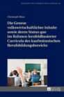 Die Genese volkswirtschaftlicher Inhalte sowie deren Status quo im Rahmen lernfeldbasierter Curricula des kaufmaennischen Berufsbildungsbereichs - Book