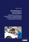 Einarbeitung in Unternehmen : Vergleichende Fallstudien zur Einarbeitung von Berufseinsteigenden auf mittlerer Qualifikationsebene in Deutschland und Frankreich - eBook