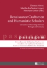 Renaissance Craftsmen and Humanistic Scholars : Circulation of Knowledge between Portugal and Germany - eBook