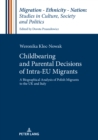 Childbearing and Parental Decisions of Intra EU Migrants : A Biographical Analysis of Polish Migrants to the UK and Italy - eBook