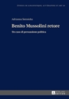 Benito Mussolini retore : Un caso di persuasione politica - eBook