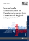 Interkulturelle Kommunikation im Fremdsprachenunterricht Deutsch nach Englisch : Eine Pilotuntersuchung der Klassen 4-6 im Raum Poznan - eBook