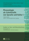 Phraseologie als Schnittstelle von Sprache und Kultur I : Abgrenzungen - Sprach- und textvergleichende Zugaenge - eBook