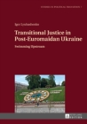 Transitional Justice in Post-Euromaidan Ukraine : Swimming Upstream - eBook