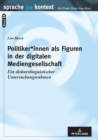 Politiker*innen als Figuren in der digitalen Mediengesellschaft : Ein diskurslinguistischer Untersuchungsrahmen - eBook