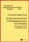 Die Rolle des Strafrechts in Uebergangsprozessen ohne Uebergang : Ueberlegungen anhand des Falls Kolumbien - eBook