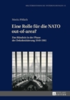 Eine Rolle fuer die NATO out-of-area? : Das Buendnis in der Phase der Dekolonisierung 1949-1961 - eBook