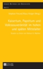 Kaisertum, Papsttum und Volkssouveraenitaet im hohen und spaeten Mittelalter : Studien zu Ehren von Helmut G. Walther - Book