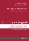 The Age of Translation : Early 20th-century Concepts and Debates - Book