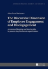 The Discursive Dimension of Employee Engagement and Disengagement : Accounts of keeping and leaving jobs in present-day Bucharest organizations - eBook