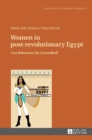 Women in post-revolutionary Egypt : Can Behaviour Be Controlled? - Book