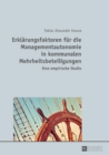 Erklaerungsfaktoren fuer die Managementautonomie in kommunalen Mehrheitsbeteiligungen : Eine empirische Studie - eBook