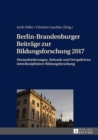 Berlin-Brandenburger Beitraege zur Bildungsforschung 2017 : Herausforderungen, Befunde und Perspektiven interdisziplinaerer Bildungsforschung - eBook