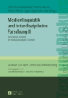 Medienlinguistik und interdisziplinaere Forschung II : Kontrastive Ansaetze im medial gepraegten Kontext - eBook