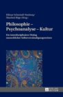 Philosophie - Psychoanalyse - Kultur : Ein interdisziplinaerer Dialog menschlicher Selbstverstaendigungsweisen - Book