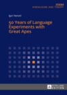 50 Years of Language Experiments with Great Apes - Book