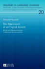 The Attainment of an English Accent : British and American Features in Advanced German Learners - Book