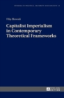 Capitalist Imperialism in Contemporary Theoretical Frameworks : New Theories - Book
