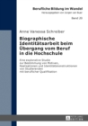 Biographische Identitaetsarbeit beim Uebergang vom Beruf in die Hochschule : Eine explorative Studie zur Bestimmung von Motiven, Realisationen und Identitaetskonstruktionen von Studierenden mit berufl - eBook