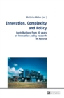 Innovation, Complexity and Policy : Contributions from 30 years of innovation policy research in Austria - Book