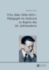 Fritz Joede 1906-1923 - Paedagogik im Umbruch zu Beginn des 20. Jahrhunderts - Book