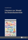 Literatur zur «Wende» im Deutschunterricht - eBook