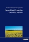 Places of Food Production : Origin, Identity, Imagination - Book