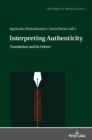Interpreting Authenticity : Translation and Its Others - Book