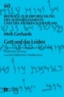 Gott und das Leiden : Antworten der babylonischen Dichtung Ludlul b&#275;l n&#275;meqi und des biblischen Hiobbuches - Book
