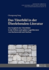 Das Taeterbild in der Ueberlebenden-Literatur : Ein Vergleich der Taeterbilder in der fruehen und spaeten Lagerliteratur von Buchenwald und Dachau - eBook
