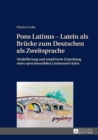 Pons Latinus - Latein als Bruecke zum Deutschen als Zweitsprache : Modellierung und empirische Erprobung eines sprachsensiblen Lateinunterrichts - eBook