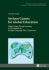 Serious Games for Global Education : Digital Game-Based Learning in the English as a Foreign Language (EFL) Classroom - eBook
