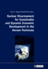 Nuclear Disarmament for Sustainable and Dynamic Economic Development in the Korean Peninsula : Prospects for a Peaceful Settlement - eBook