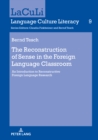 The Reconstruction of Sense in the Foreign Language Classroom : An Introduction to Reconstructive Foreign Language Research - eBook
