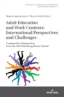 Adult Education and Work Contexts: International Perspectives and Challenges : Comparative Perspectives from the 2017 Wuerzburg Winter School - Book