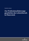 Zur Professionalisierungsgeschichte des Lehrerberufs in Oesterreich - eBook