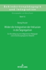 Wider die Integration der Inklusion in die Segregation : Zur Grundlegung einer Allgemeinen Paedagogik und entwicklungslogischen Didaktik - Book