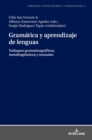 Gram?tica y aprendizaje de lenguas : Enfoques gramaticogr?ficos, metalingueisticos y textuales - Book