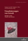 Visualisierungen von Gewalt : Beitraege zu Film, Theater und Literatur - eBook